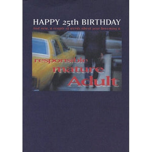 Birthday Greeting Card with Envelope (Happy 25th Birthday - Responsible Mature Adult) - DollarFanatic.com