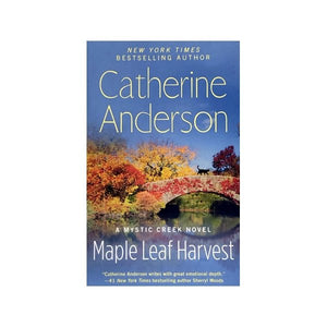 Maple Leaf Harvest - A Mystic Creek Novel by Catherine Anderson (Paperback Book, 438 Pages) - DollarFanatic.com