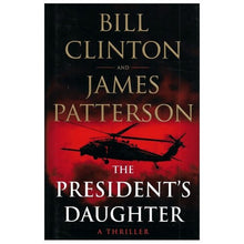 The President's Daughter by Bill Clinton and James Patterson (Hardcover Book, 600 Pages) - DollarFanatic.com